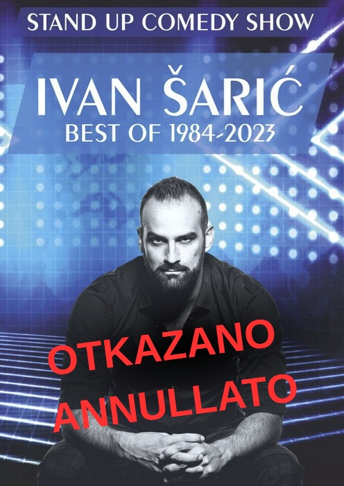 Stand up Ivan Šarić - otkazano